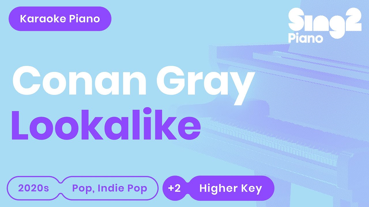 Conan Gray - Lookalike (Higher Key) Piano Karaoke