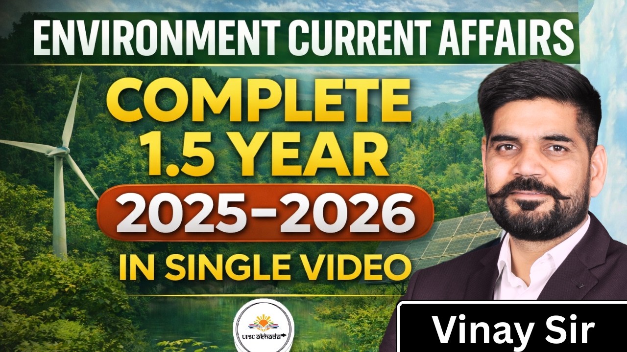 ENVIRONMENT CURRENT AFFAIRS | COMPLETE 1.5 YEAR (2025&ndash;2026) | UPSC Prelims 2026