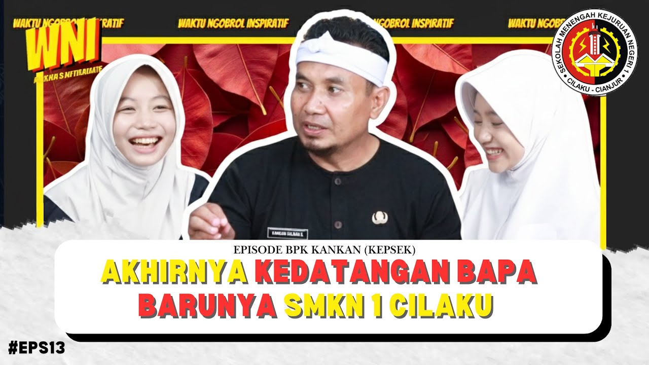 Podcast WNI (Waktu Ngobrol Inspiratif) | Episode 13 : Sosok Pemimpin Baru SMK Negeri 1 Cilaku