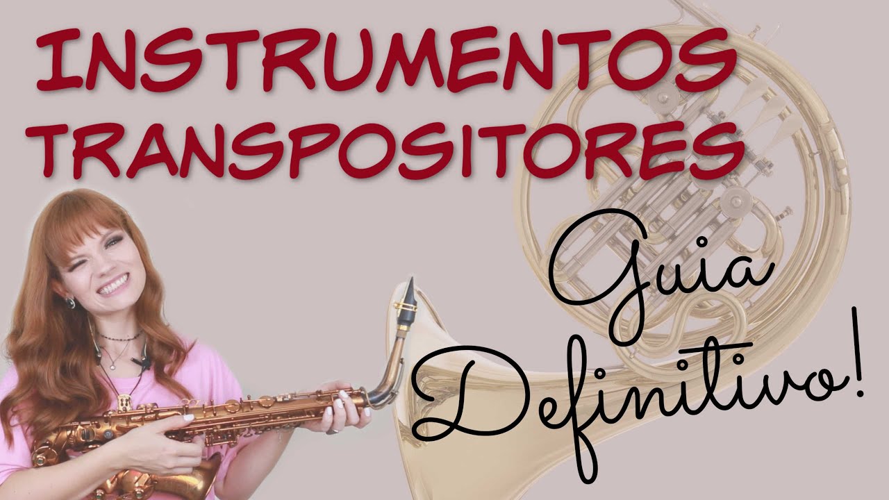 INSTRUMENTOS TRANSPOSITORES: Guia Definitivo //Por: Suelen Mondini