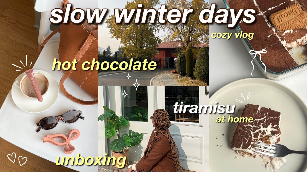 slow winter days | tiramisu at home, hot chocolate date, unboxing and more 🍂🤍