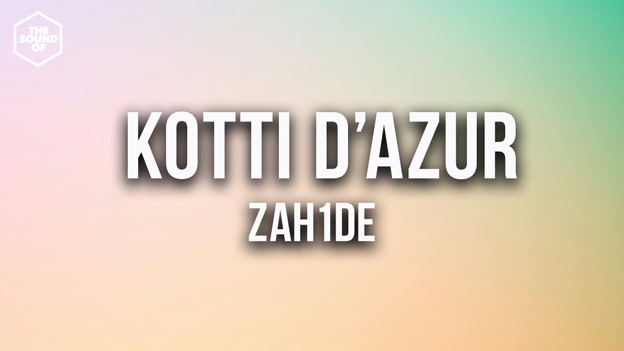 ZAH1DE - Kotti d'Azur (Lyric Video)