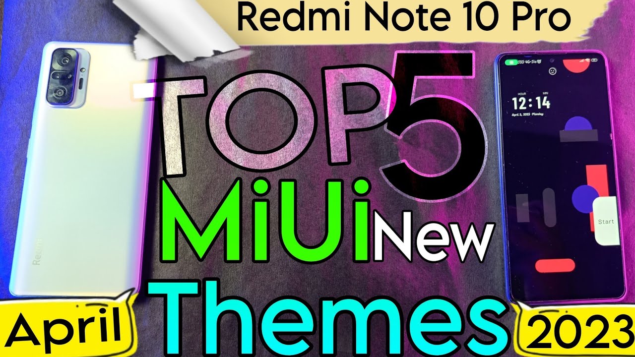 Redmi note 10 pro best themes April 2023, Miui best themes April 2023, Top 5 themes on miui, miui 14