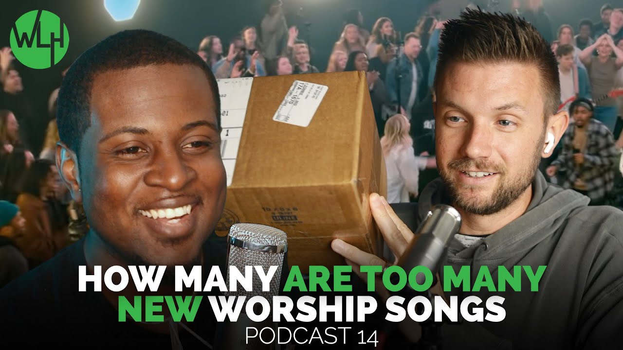 TOO MANY New Worship Songs? | Podcast 14