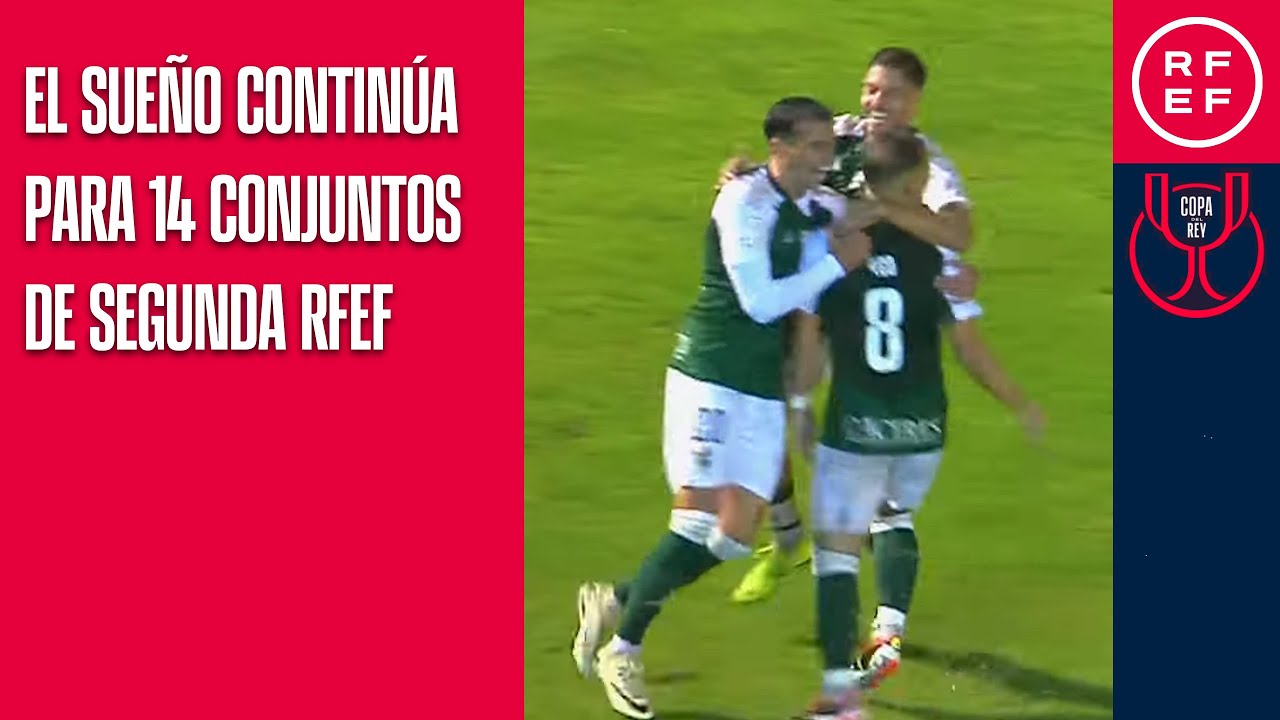 El sue&ntilde;o contin&uacute;a para 14 conjuntos de Segunda Federaci&oacute;n | Copa del Rey