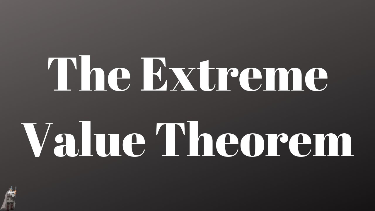 The Extreme Value Theorem and How to Use it in Calculus