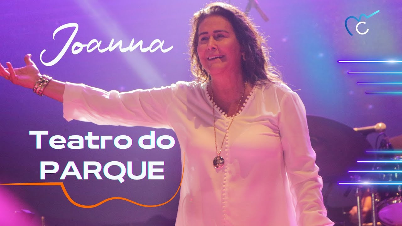 Joanna - Teatro do parque (Recife - PE) Show completo - 4K