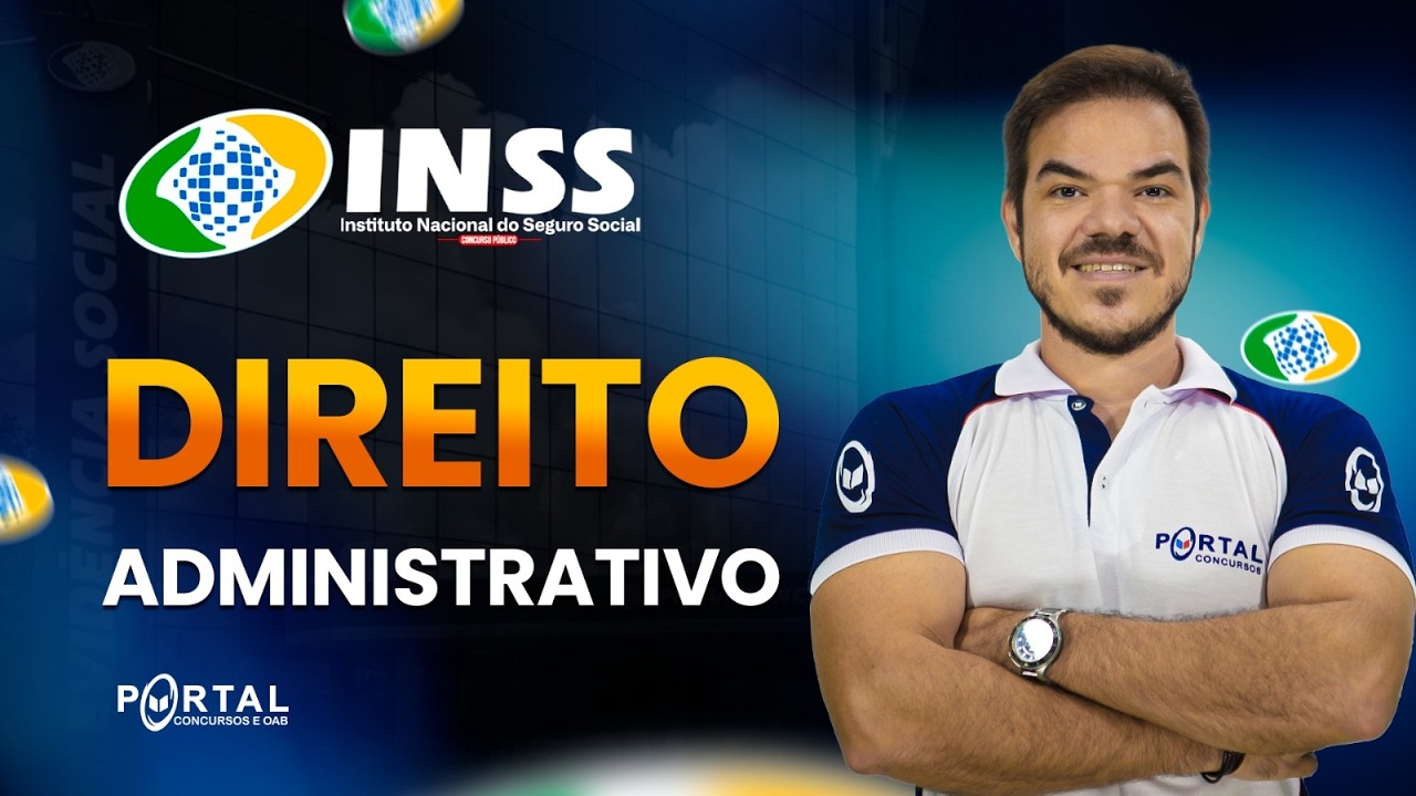CONCURSO INSS: Direito Administrativo | Com o Profº. Vinicius Cavalcante
