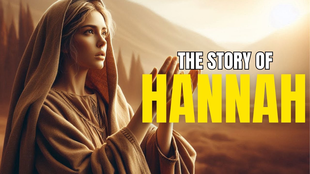 The Story Of Hannah : The Woman Who Redefined Faith