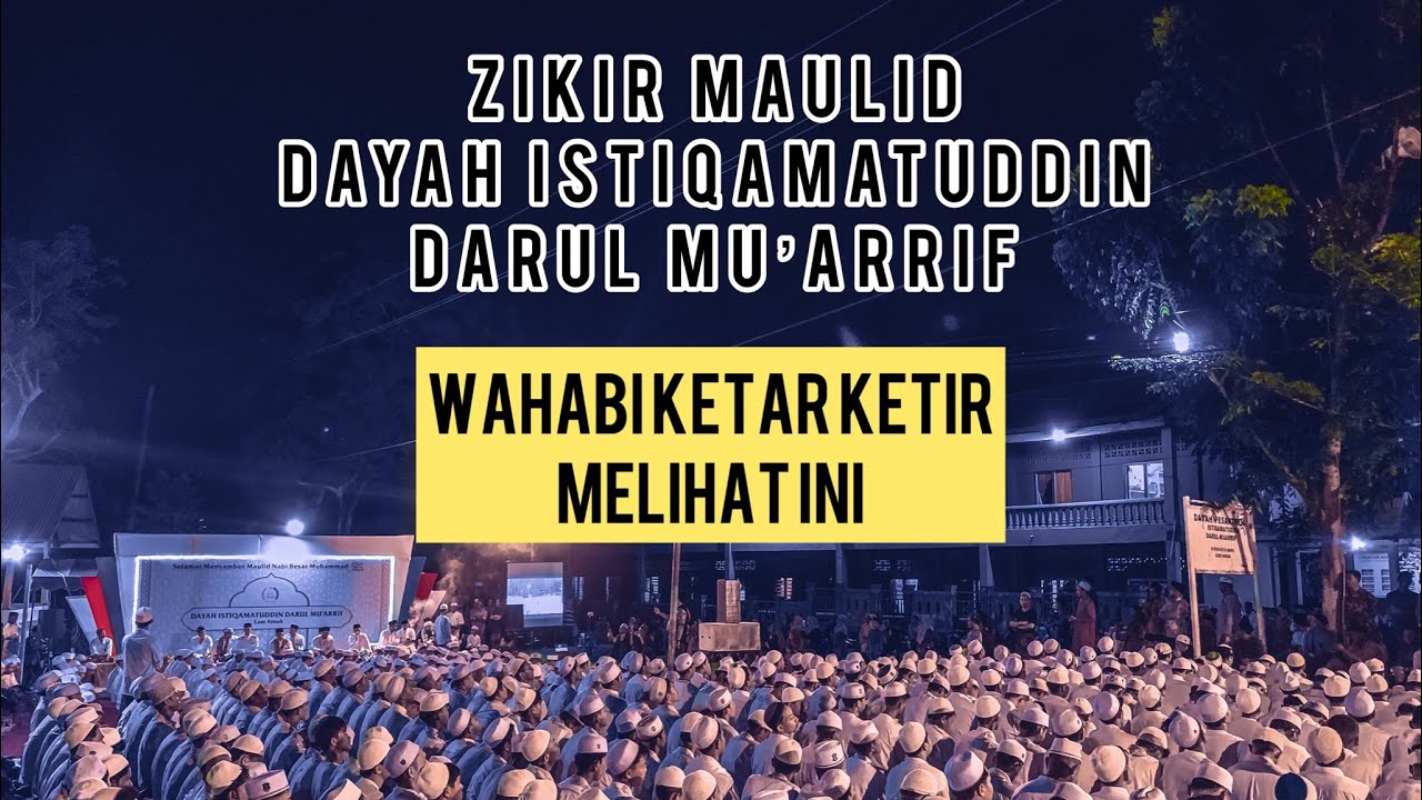 WAHABI KETAR KETIR MELIHAT INI !!! ZIKIR MAULID DAYAH ISTIQAMATUDDIN DARUL MUA’RRIF LAM ATEUK