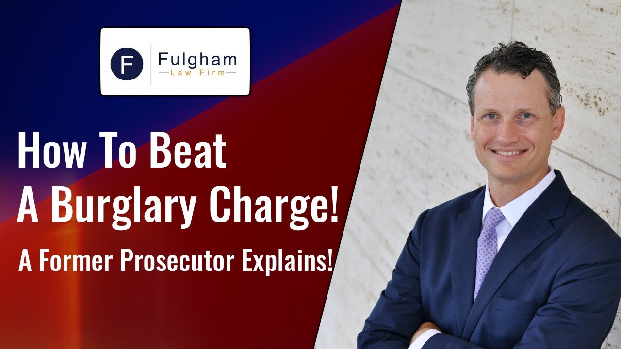 How To Beat A Burglary Charge! A Former Prosecutor Explains! (2021)