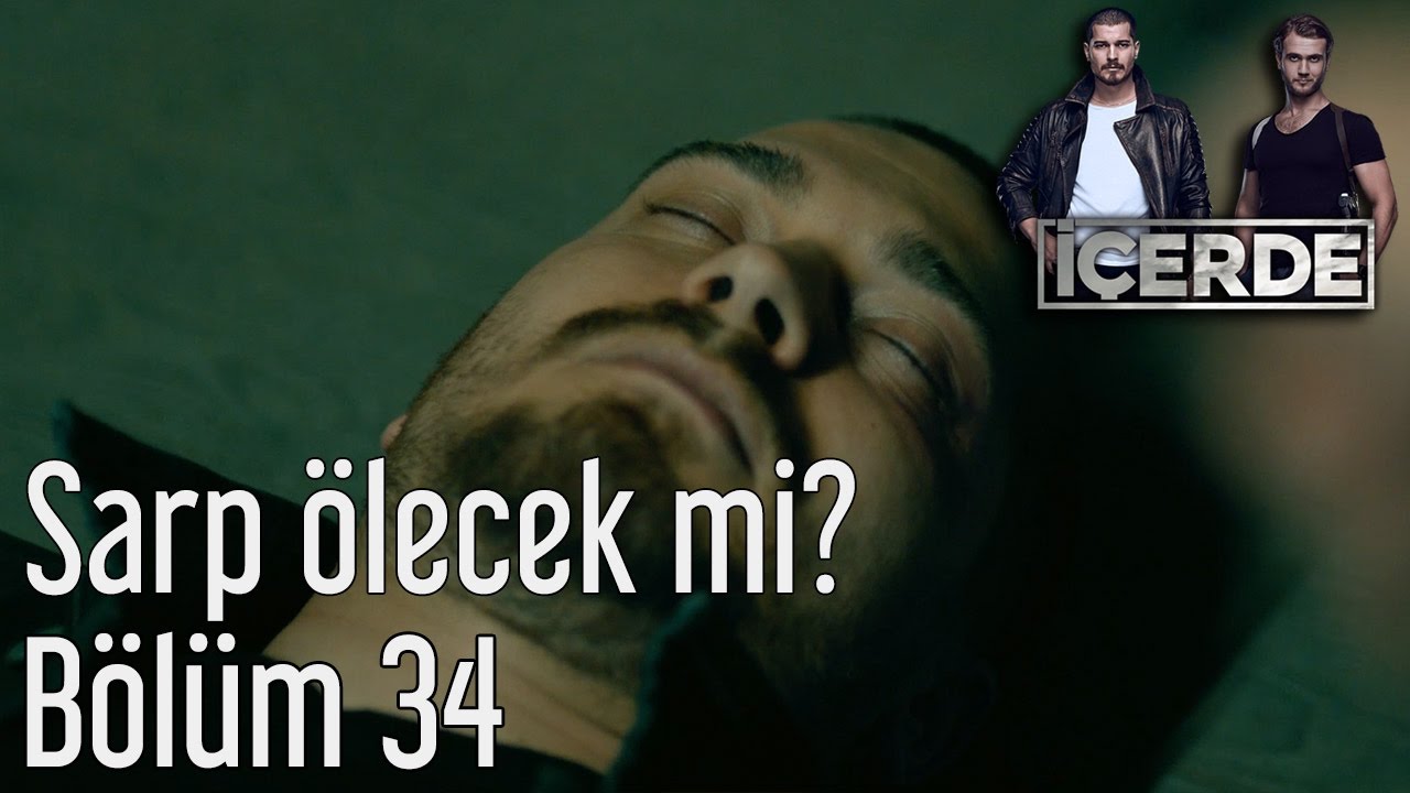İçerde 34. Bölüm - Sarp Ölecek mi?