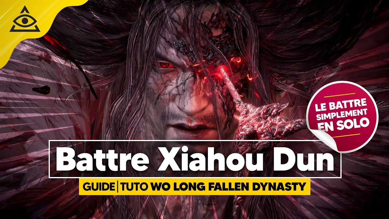 Guide-Tuto WO LONG FALLEN DYNASTY ► Battre XIAHOU DUN très facilement !