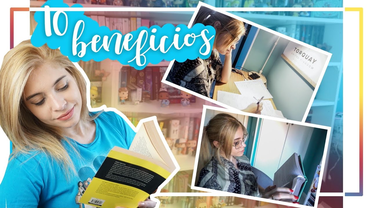 10 BENEFICIOS DE LA LECTURA | Los beneficios de leer
