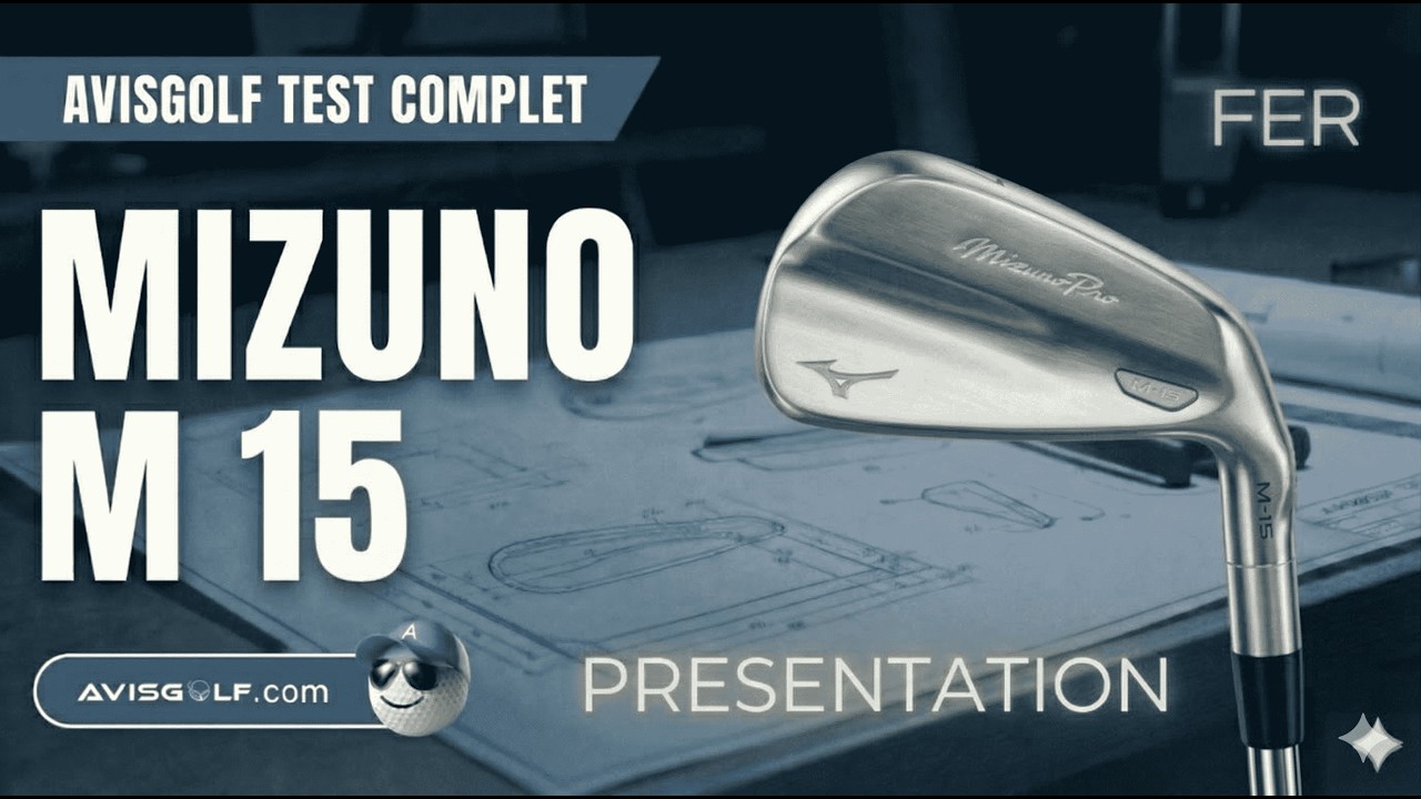 Présentation du fer MIZUNO M15 par AVISGOLF.COM