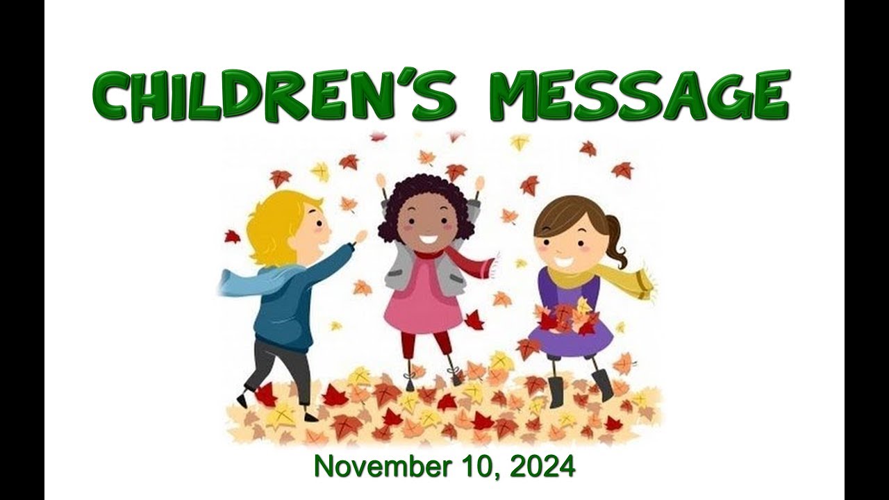 Children's Message 2024 11 10 Ms. Ashleigh Altemann