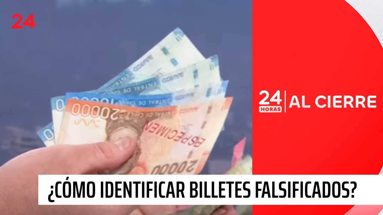 Las claves para identificar billetes falsificados | 24 Horas TVN Chile