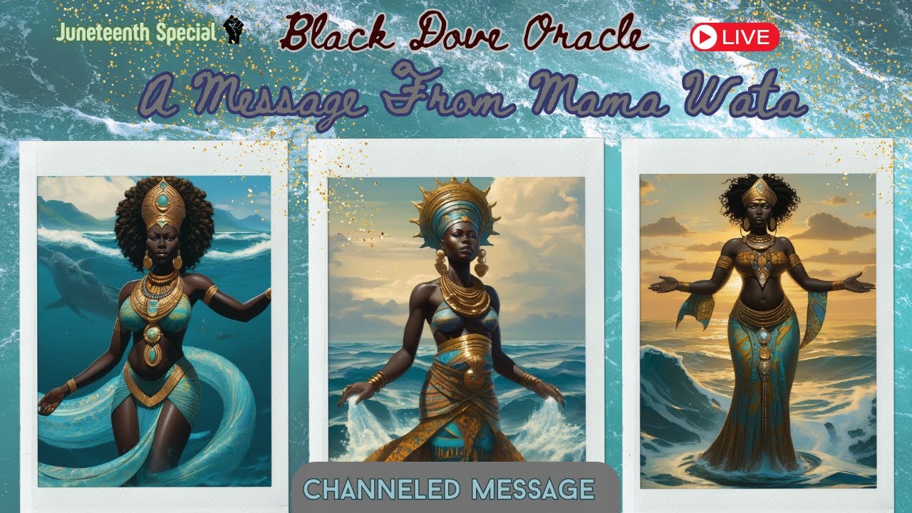 A Message From Mami Wata, A Pick-A-Card From The Black Dove Oracle Tarot, Juneteenth Special Reading