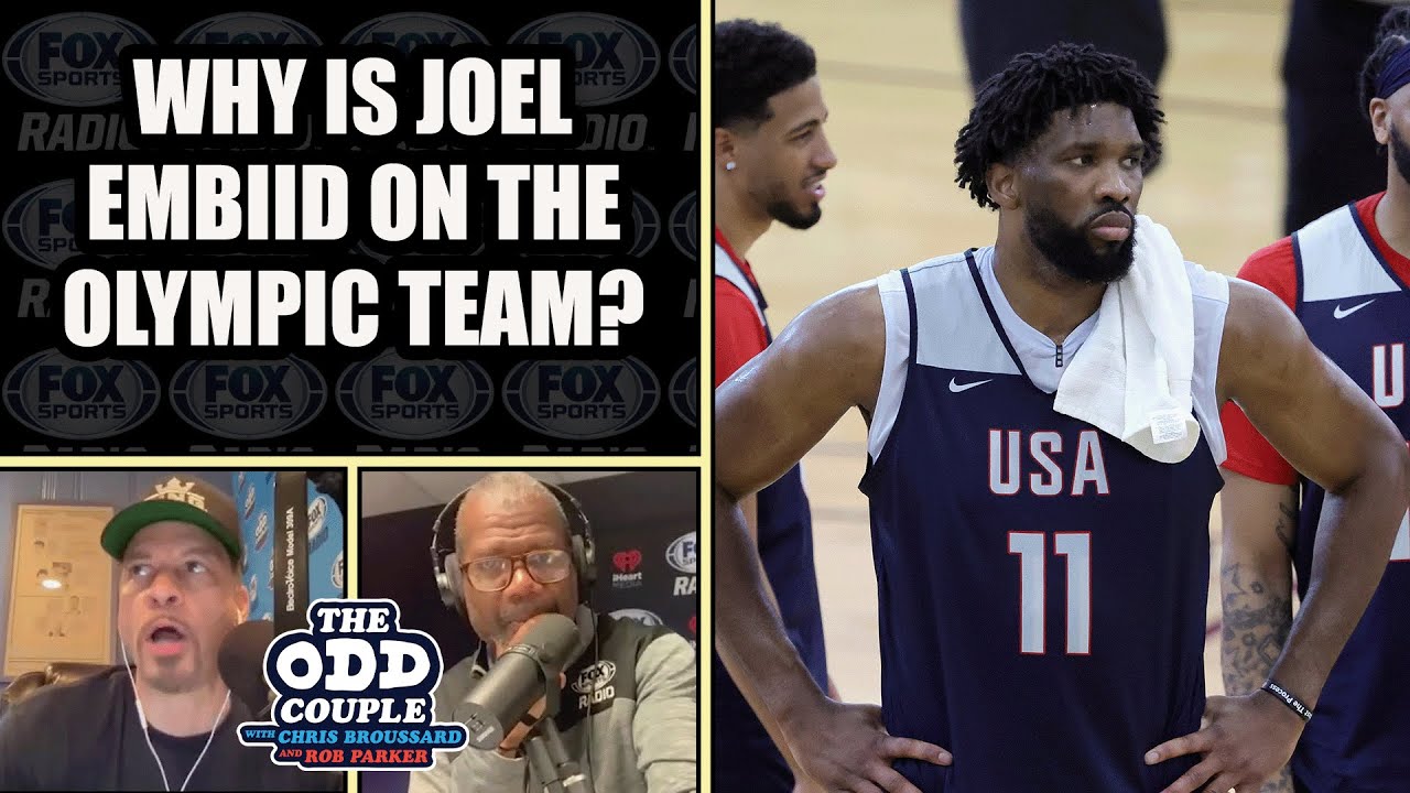 Chris Broussard Wonders If Joel Embiid Should Even Be On The Olympic Roster