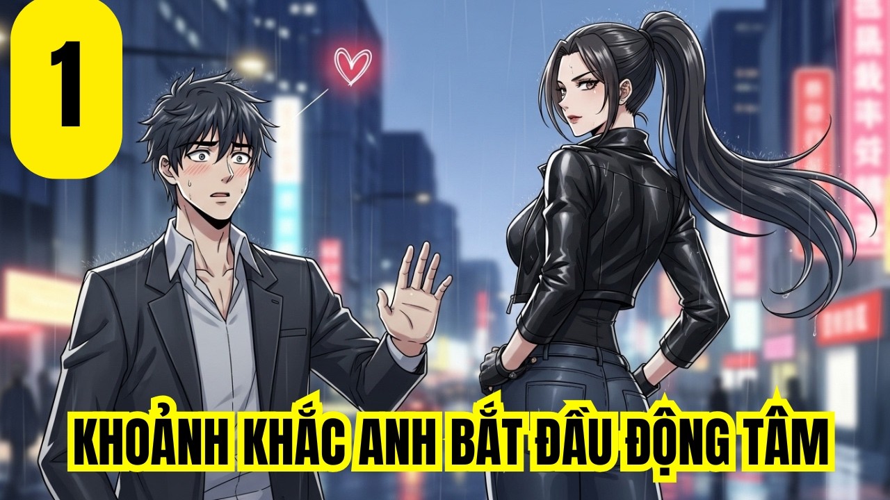 Tập 1: KHOẢNH KHẮC ANH BẮT ĐẦU ĐỘNG TÂM - ĐỒ DẠNG TIÊN SÂM