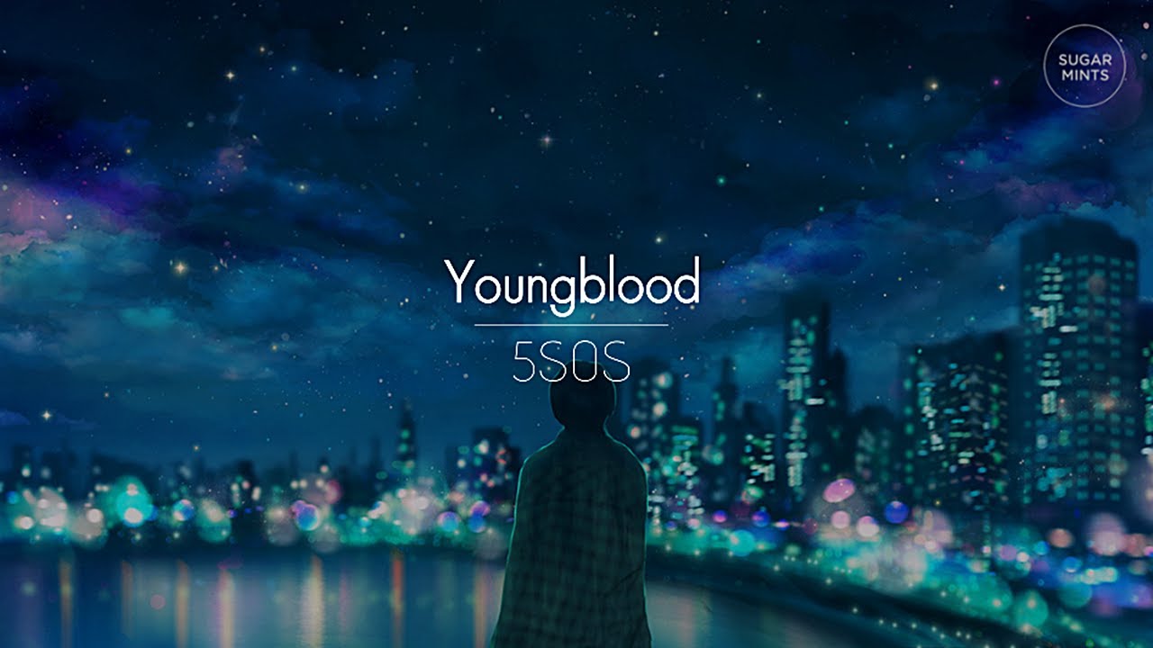[한글번역] 5 Seconds Of Summer - Youngblood
