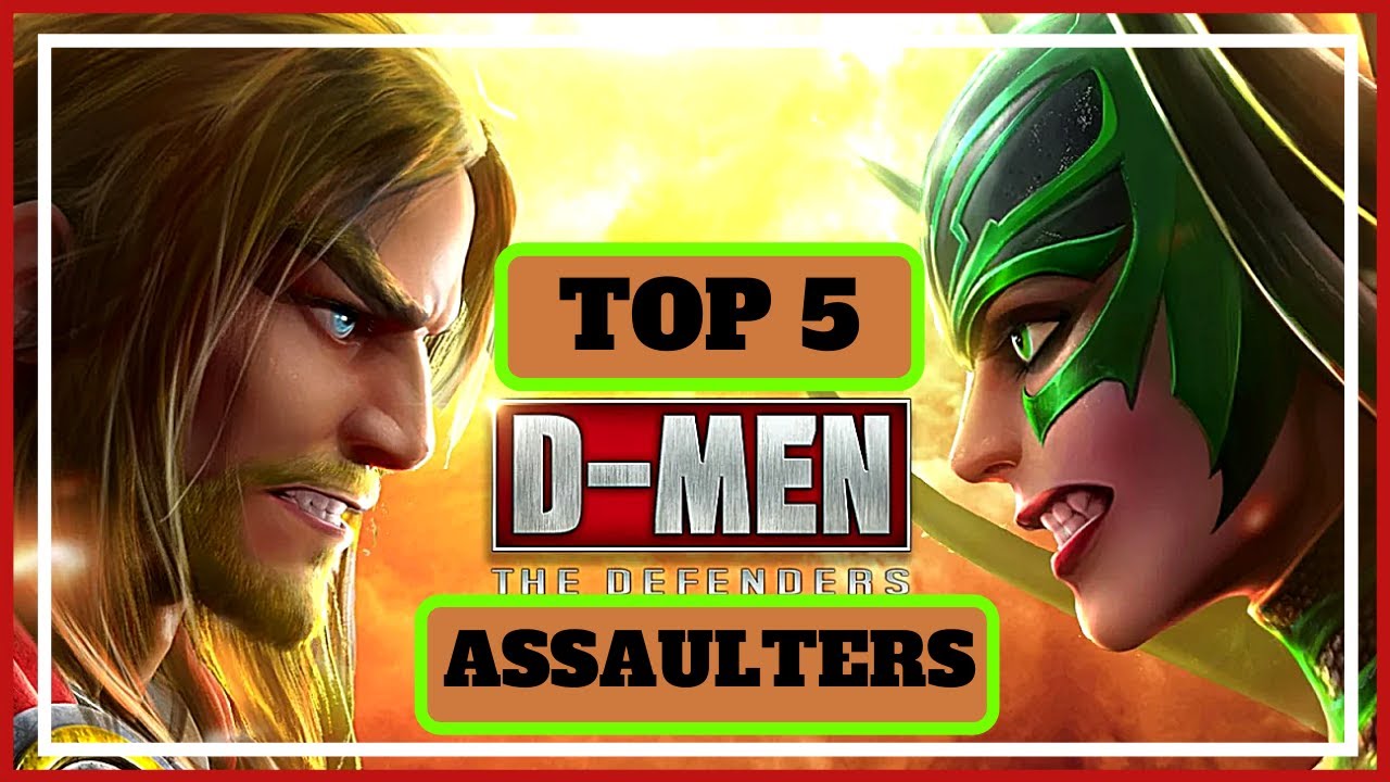 D Men The Defenders Top 5 Assault Heroes