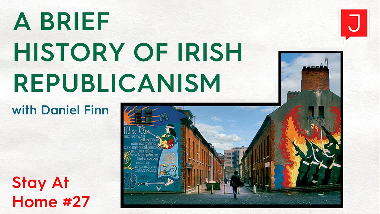 A Brief History of Irish Republicanism (Stay At Home #27)