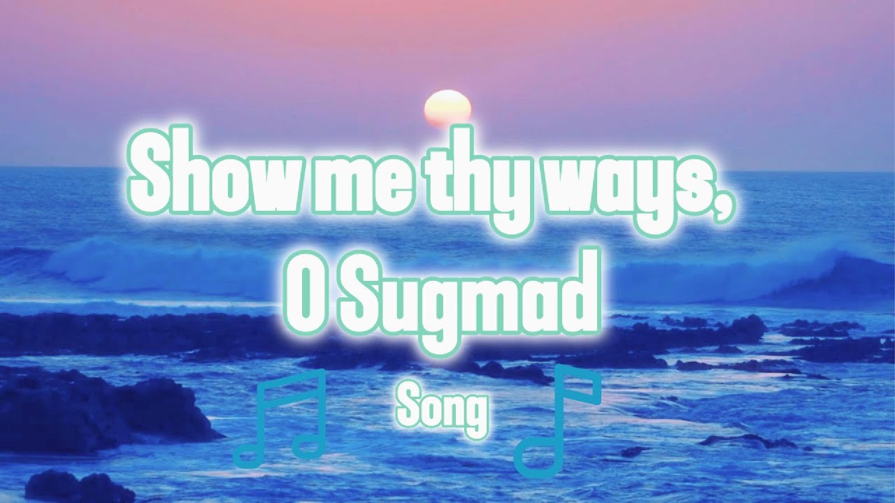 Show Me Thy Ways, O Sugmad/ Song
