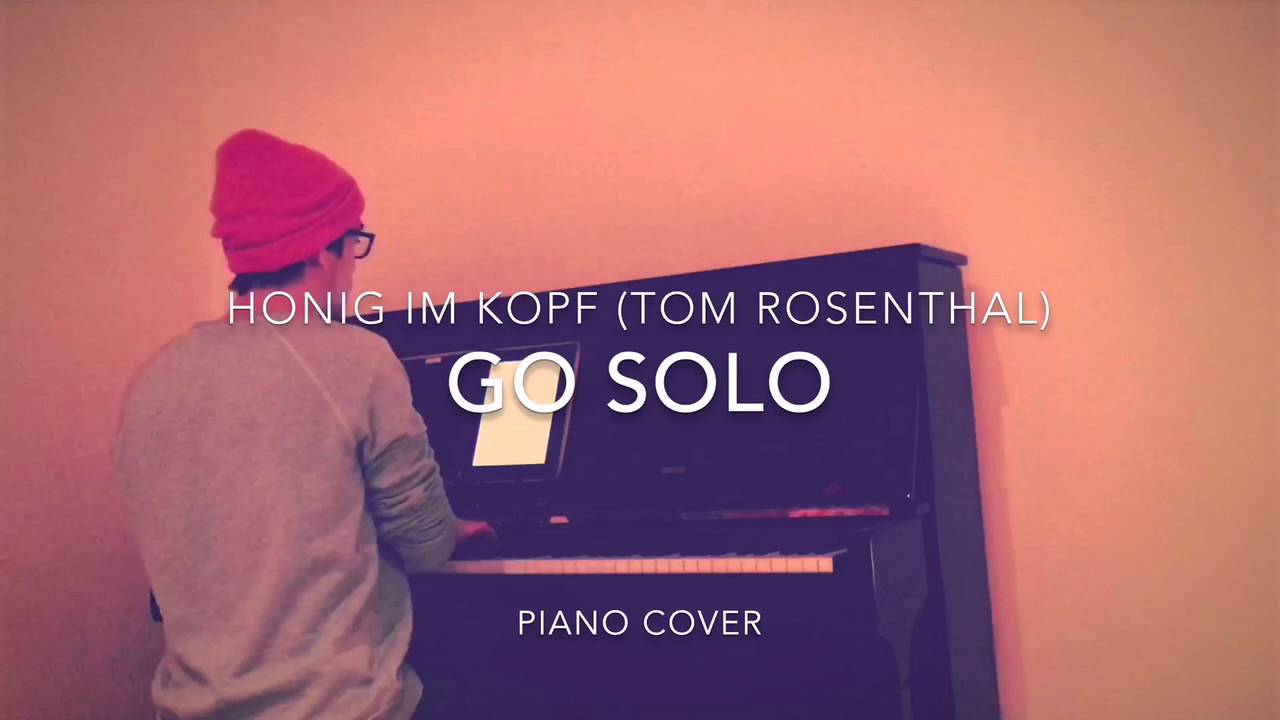 Tom Rosenthal - Go Solo (Honig Im Kopf) (Piano Cover)