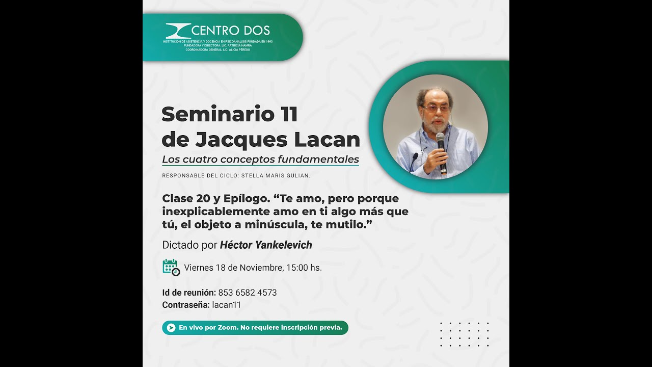 Seminario 11 de Jacques Lacan - Héctor Yankelevich: Clase 20 y Epílogo.