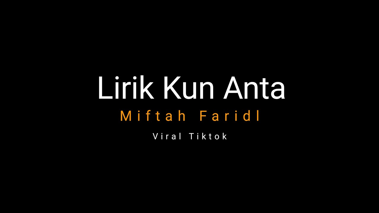LIRIK KUN ANTA Viral Tiktok - Miftah Faridl