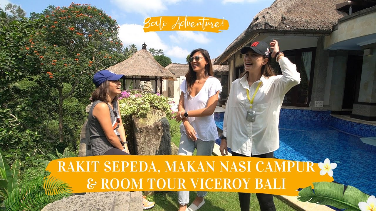 BALI DAY 1: RAKIT SEPEDA, MAKAN NASI CAMPUR & ROOM TOUR VICEROY BALI | BALI ADVENTURE