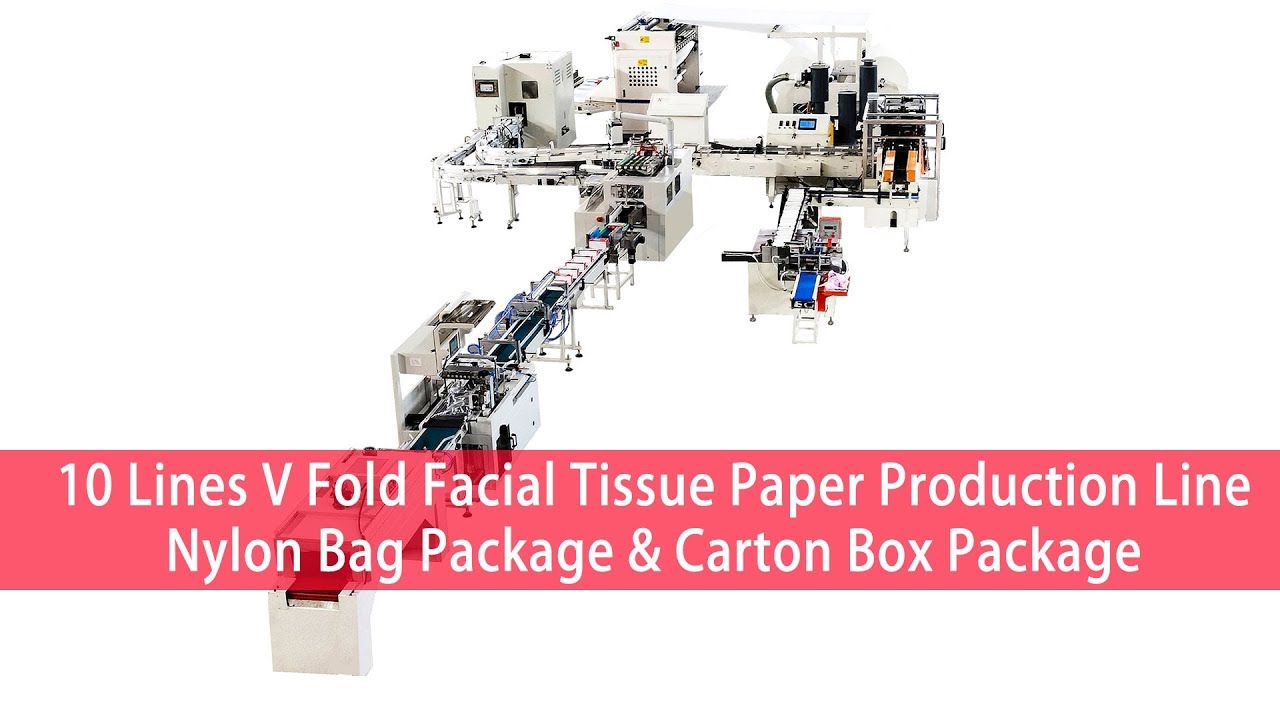 10 Lines Facial Tissue Line Nylon Bag & Carton Box Package /مكينة ٤ خطوط لصناعة مناديل وجه