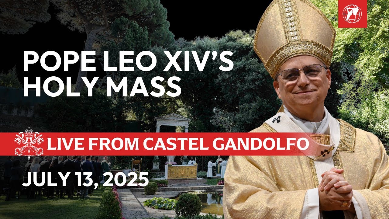 Holy Mass with Pope Leo XIV from Castel Gandolfo | July 13, 2025