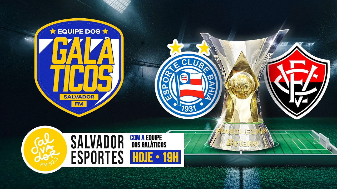 [AO VIVO] Bahia x Vitória (11/03/2026) | Os Galáticos | Salvador FM