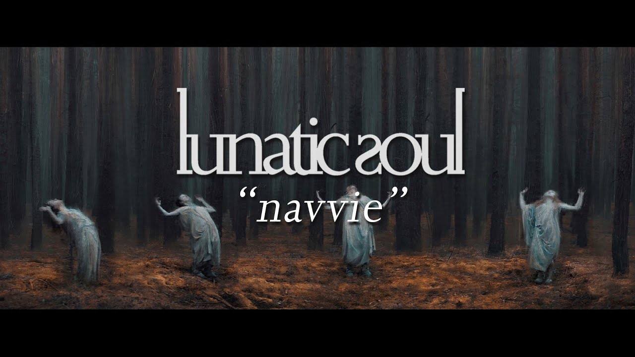 Lunatic Soul - Navvie (Official Video)