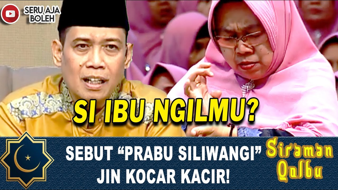 SEBUT NAMA PRABU SILIWANGI, JIN DALAM TUBUH SI IBU KETAKUTAN | SIRAMAN QOLBU | EPS.113 (7/8)