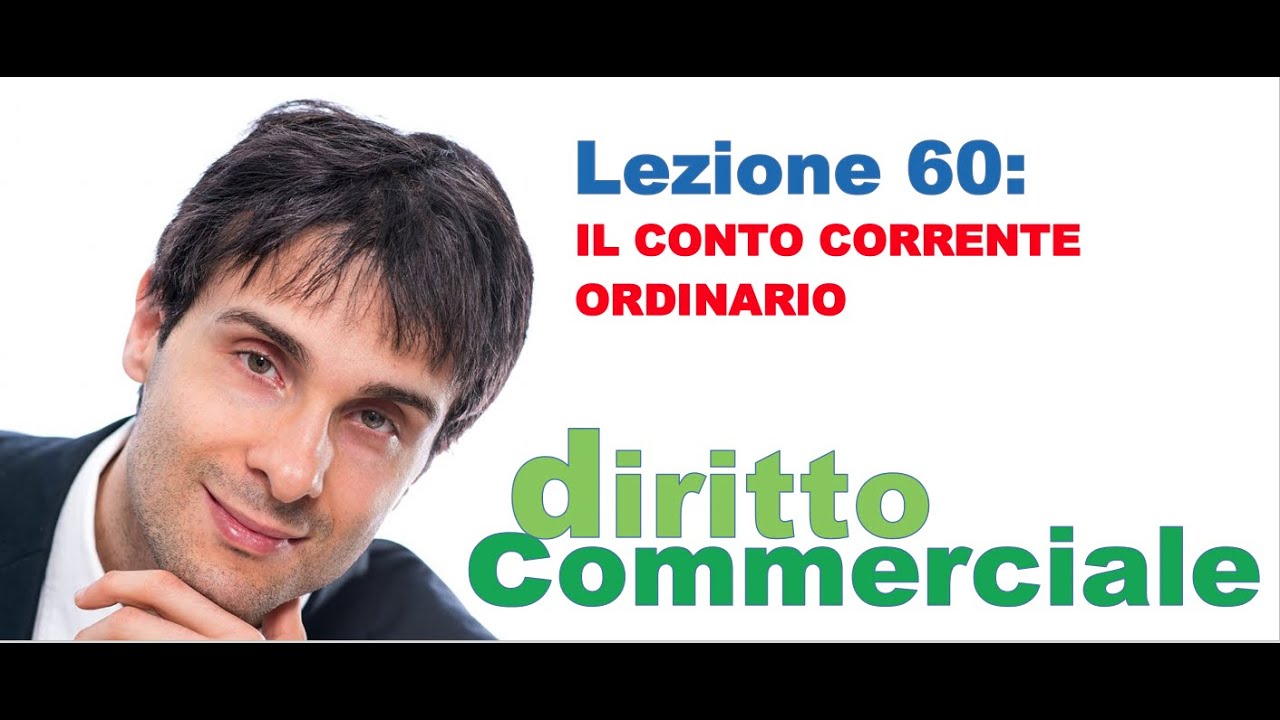 Diritto Commerciale Video Lezione n.60 : Il conto corrente ordinario