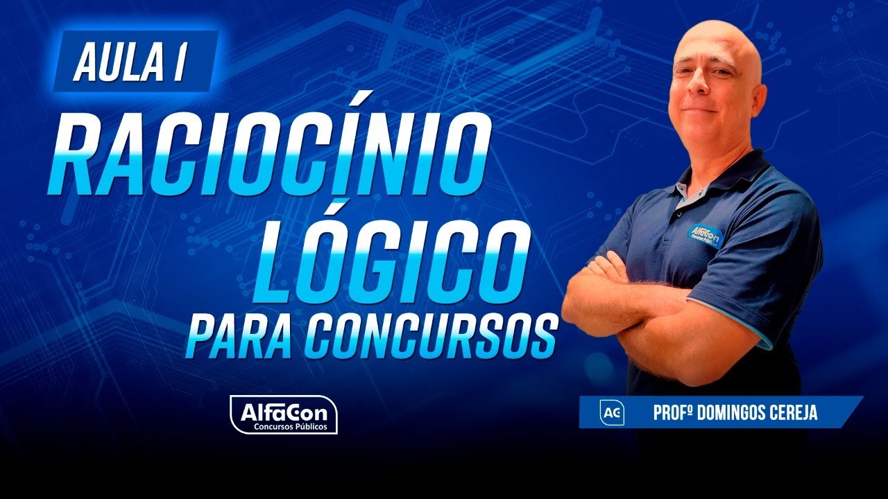 RACIOC&Iacute;NIO L&Oacute;GICO PARA CONCURSOS 2023 - AULA 1/5 - AlfaCon