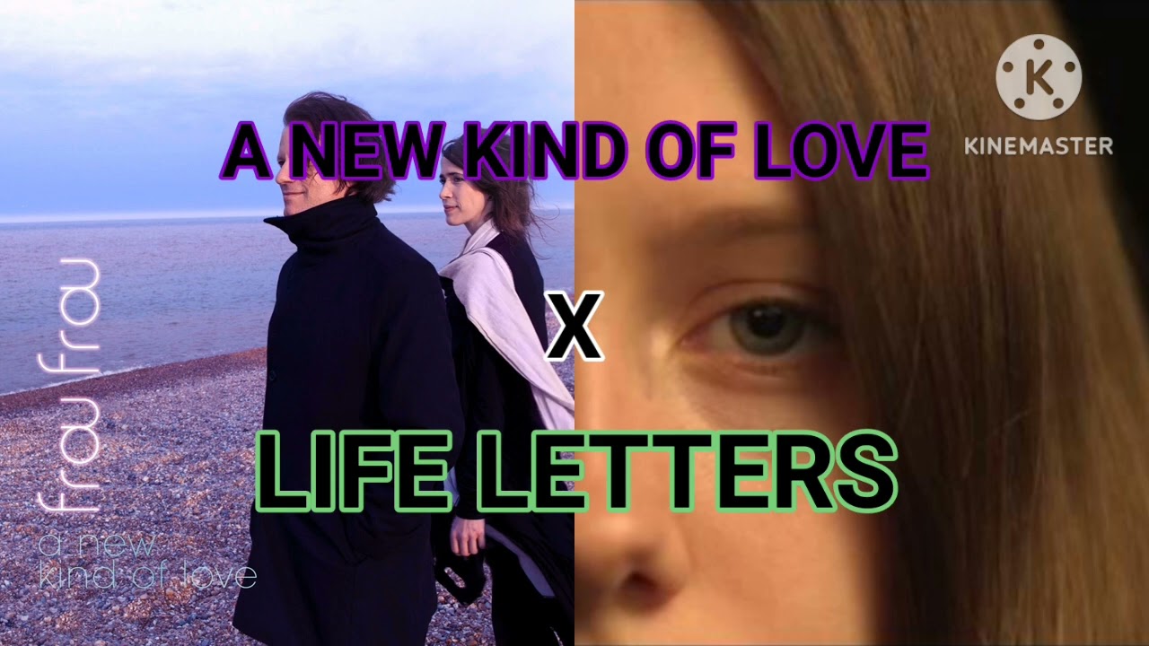 A NEW KIND OF LOVE X LIFE LETTERS  |  admusic