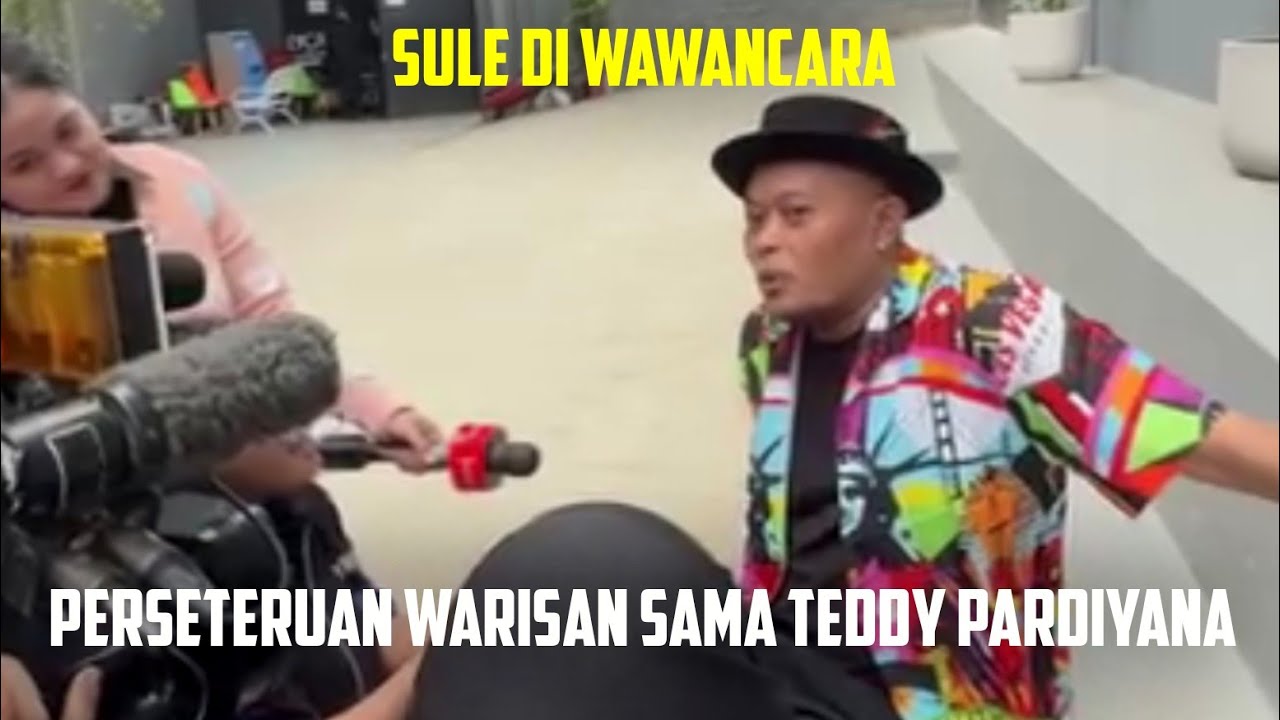 SULE DI WAWANCARA , MENGENAI PERSETERUAN WARISAN MANTAN ISTRI SAMA TEDDY PARDIYANA