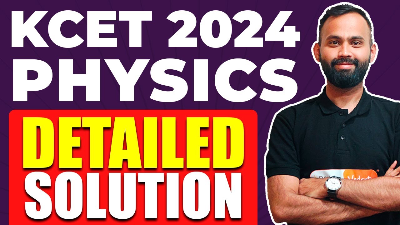 KCET 2024 Physics Detailed Solution | Q1-60 | Complete Paper Analysis