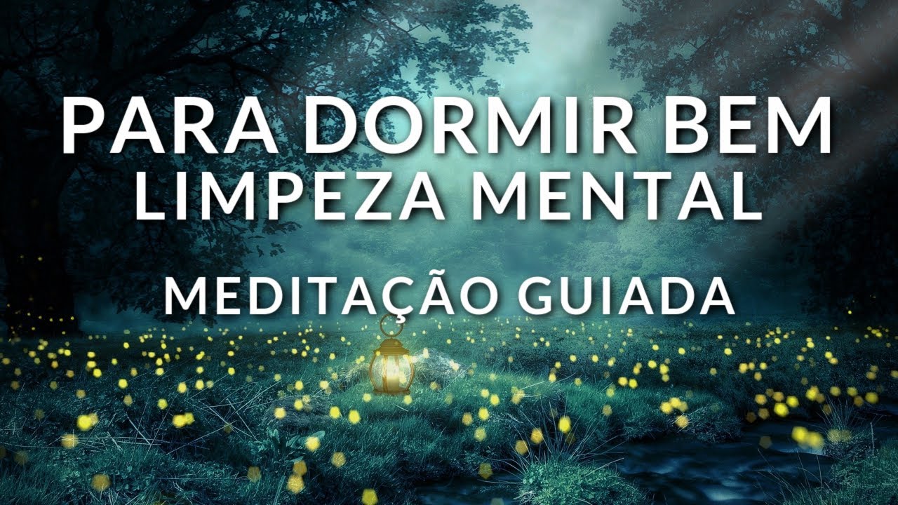 MEDITA&Ccedil;&Atilde;O PARA DORMIR BEM: LIMPEZA MENTAL PARA UMA NOITE MARAVILHOSA