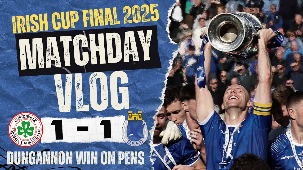 Irish Cup Final 2025| Cliftonville vs Dungannon Swifts| Matchday Vlog.