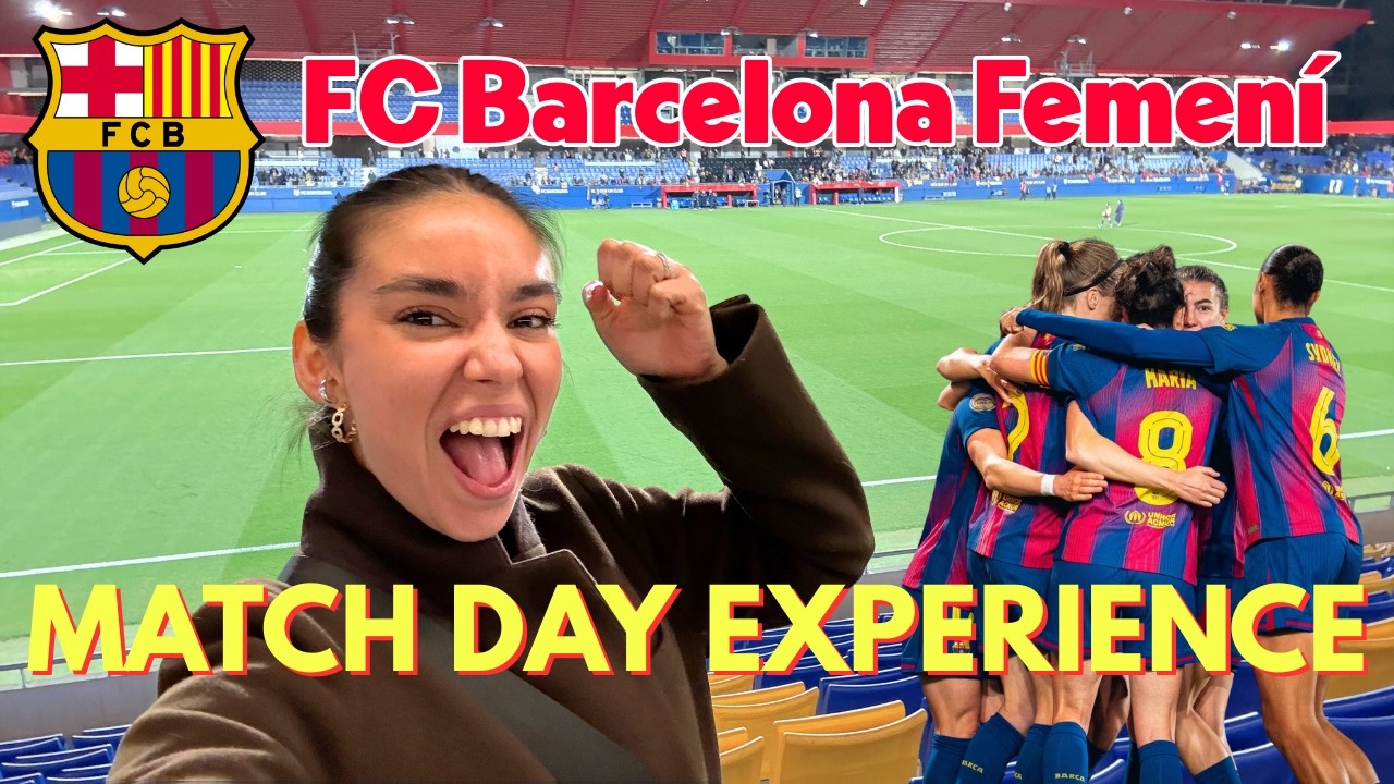 I Went to a Barcelona Women’s Game… Here’s What Surprised Me