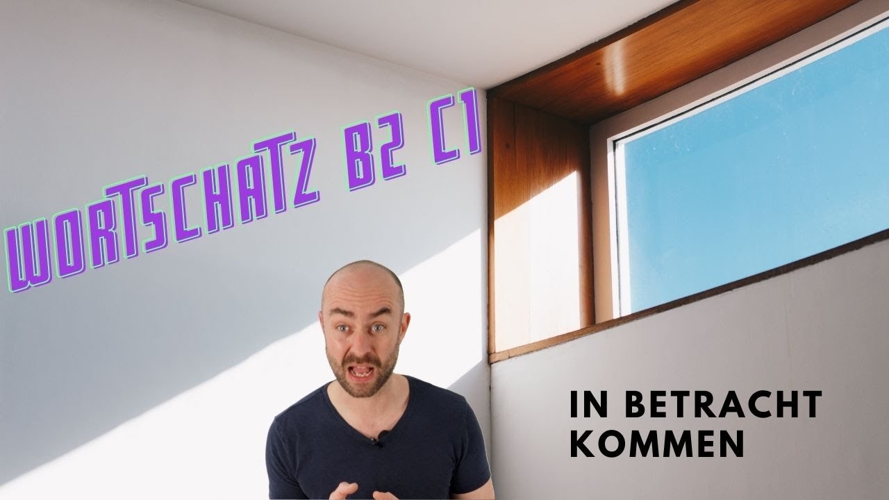 Wortschatz B2 C1: in Betracht kommen