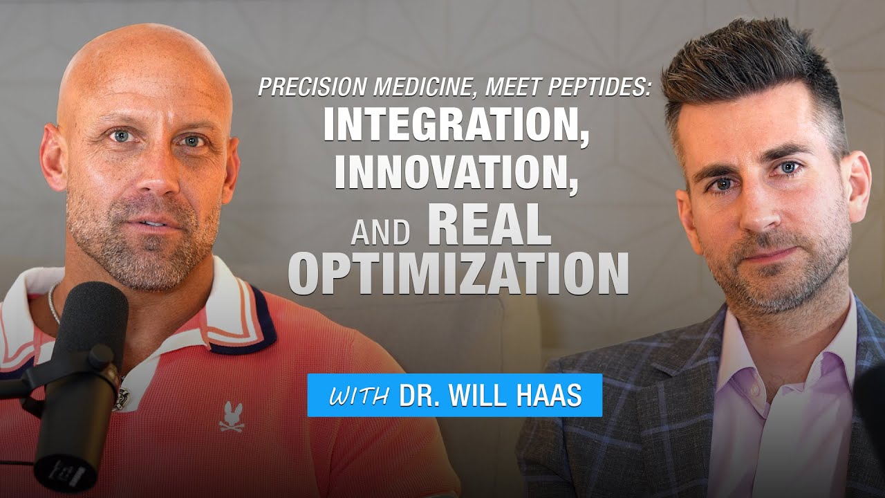 Precision Medicine, Meet Peptides: Dr. Will Haas on Integration, Innovation, and Real Optimization