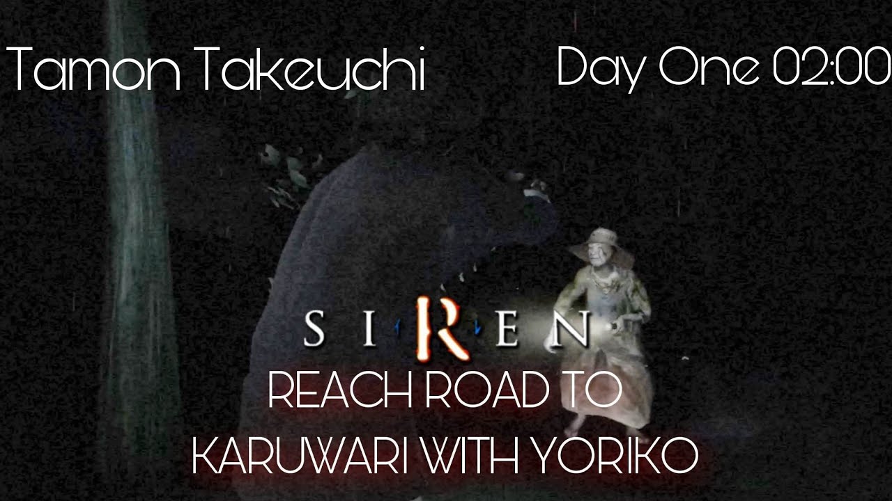 Siren-Reach road to Karuwari with Yoriko Walkthrough | Tamon Takeuchi Day One 02:00 | Ps2 | Ps5