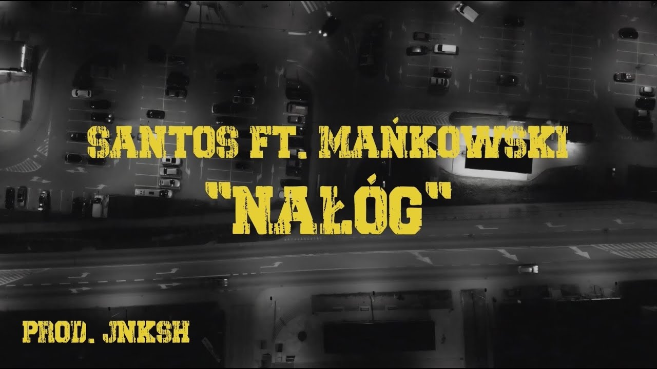 Santos x Mańkowski - Nałóg (prod. JNKSH) (Official Video)