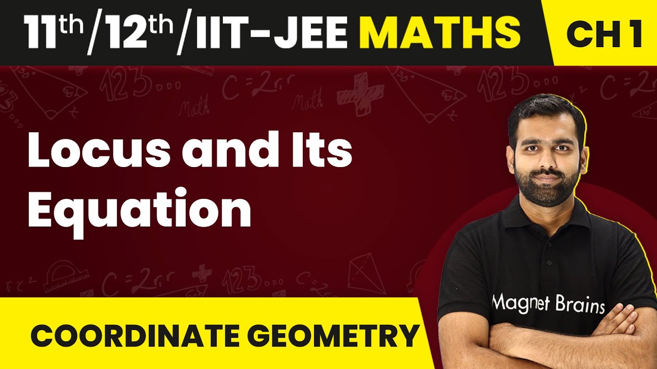 Locus and Its Equation- Coordinate System (Coordinate Geometry) | Maths| Class  11/12/IIT-JEE